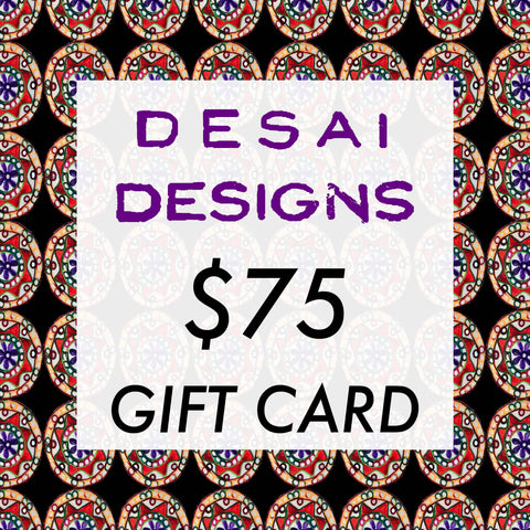 $75 Desai Designs Gift Card